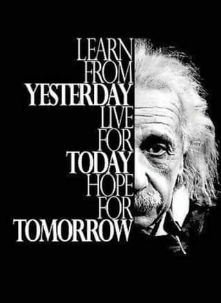 learn from yesterday live for today hope for tomorrow